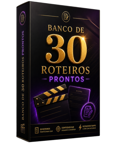 Banco de 30 Roteiros Prontos